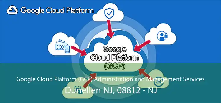 Google Cloud Platform (GCP) Administration and Management Services Dunellen NJ, 08812 - NJ