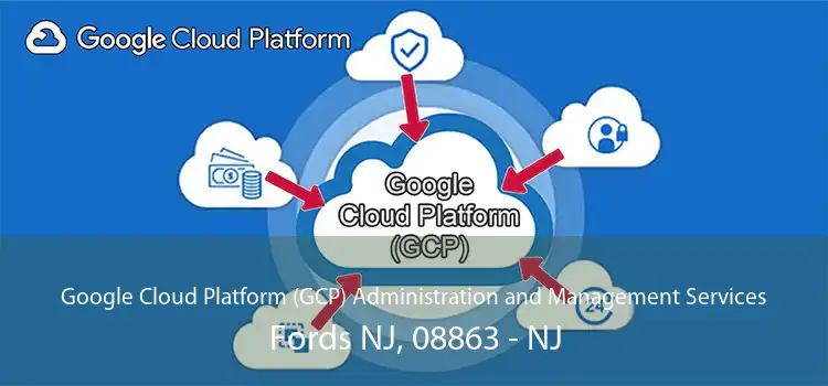 Google Cloud Platform (GCP) Administration and Management Services Fords NJ, 08863 - NJ