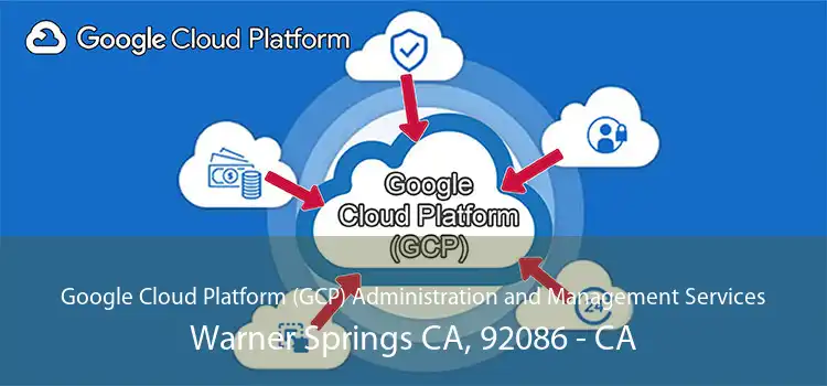 Google Cloud Platform (GCP) Administration and Management Services Warner Springs CA, 92086 - CA